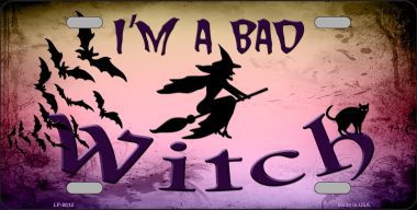 LP-8012 Im A Bad Witch Novelty Metal License Plate