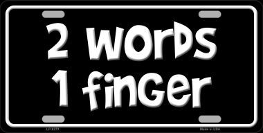 LP-8273 Two Words One Finger Novelty Metal License Plate