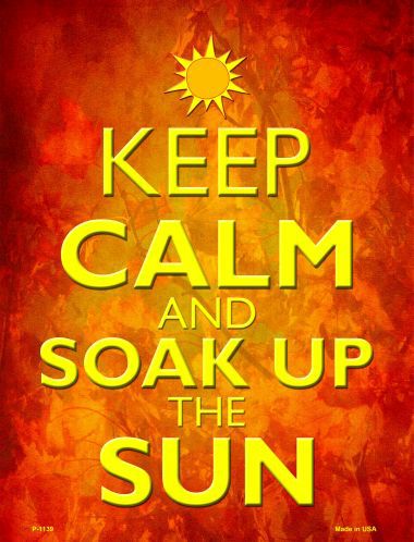 P-1139 Keep Calm Soak Up Sun Metal Novelty Parking Sign