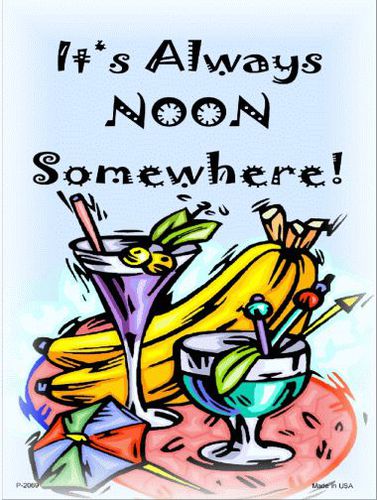 P-2069 Its Noon Somewhere Metal Parking Sign