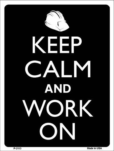 P-2113 Keep Calm And Work On Metal Novelty Parking Sign