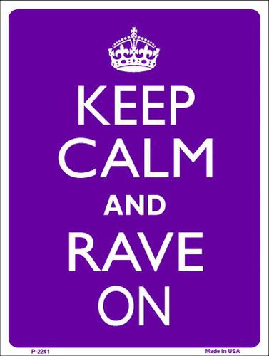 P-2241 Keep Calm Rave On Metal Novelty Parking Sign