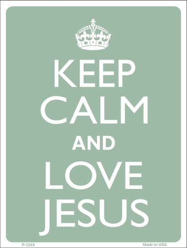 P-2249 Keep Calm Love Jesus Metal Novelty Parking Sign