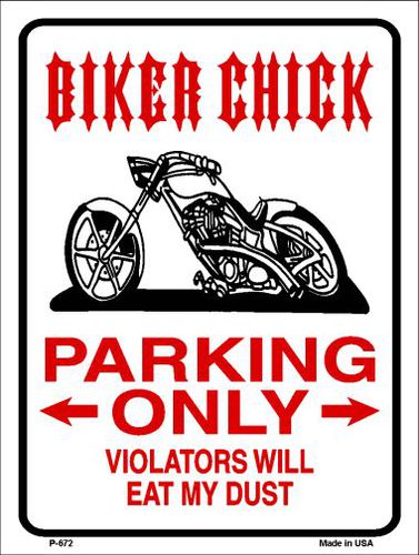 P-672 Biker Chick Only Metal Novelty Parking Sign
