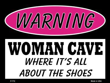 P-772 Woman Cave Its All About The Shoes Metal Novelty Parking Sign -  Smart Blonde