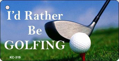 KC-319 Rather Be Golfing Novelty Key Chain