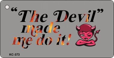 KC-373 Devil Made Me Novelty Key Chain
