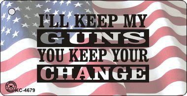 KC-4679 I Will Keep My Guns Novelty Key Chain
