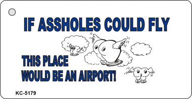 KC-5179 If Assholes Could Fly Novelty Key Chain