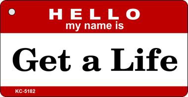 KC-5182 Get A Life Novelty Key Chain