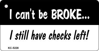 KC-5228 I Cant Be Broke Novelty Key Chain