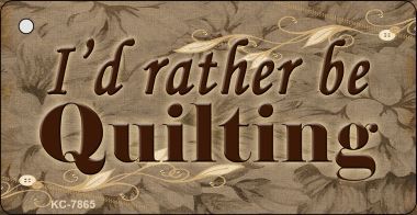 KC-7865 Id Rather Be Quilting Novelty Key Chain