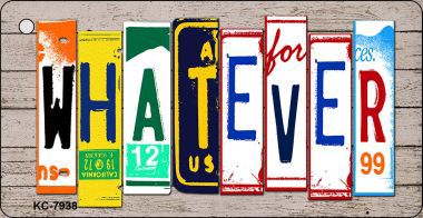 KC-7938 Whatever Wood License Plate Art Novelty Key Chain