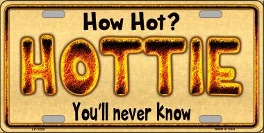 LP-1229 Hottie Know Novelty Metal License Plate