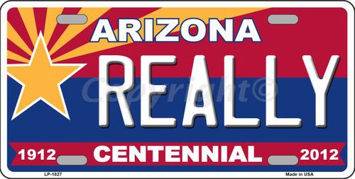 LP-1827 Arizona Centennial Really Metal Novelty License Plate