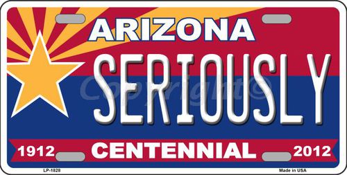 LP-1828 Arizona Centennial Seriously Metal Novelty License Plate