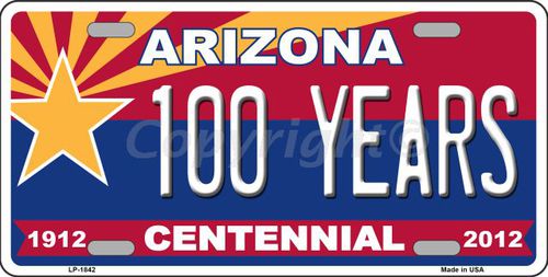 LP-1842 Arizona Centennial 100 Years Metal Novelty License Plate