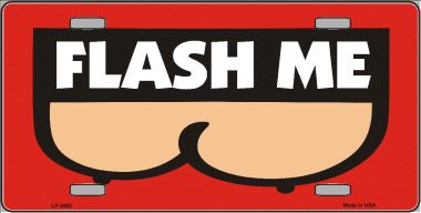 LP-3463 Flash Me Metal Novelty License Plate