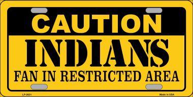 LP-2631 Caution Indians Fan Metal Novelty License Plate
