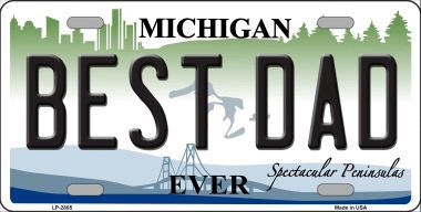 LP-2805 Best Dad Michigan State Metal Novelty License Plate