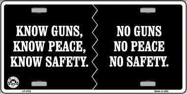 LP-4702 Know Guns- Know Peace- Know Safety Metal Novelty License Plate