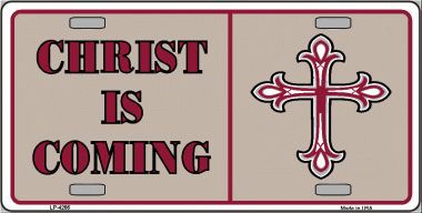 LP-4266 Christ Is Coming Metal Novelty License Plate