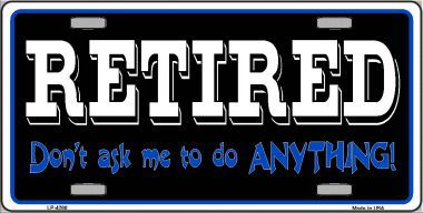 LP-4280 Retired Do Not Ask Metal Novelty License Plate