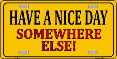 Have a Nice Day Metal Novelty License Plate