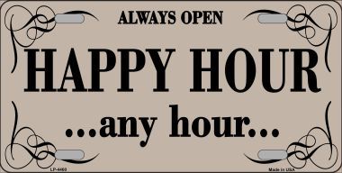 LP-4460 Happy Hour Any Hour Metal Novelty License Plate