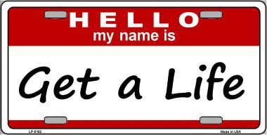LP-5182 Get A Life Metal Novelty License Plate