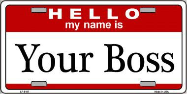 LP-5187 Your Boss Metal Novelty License Plate