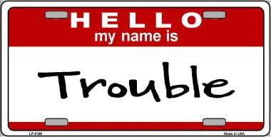 LP-5198 Trouble Metal Novelty License Plate