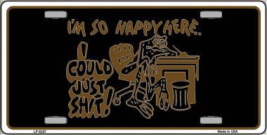 LP-5237 Im So Happy Here Novelty Metal License Plate