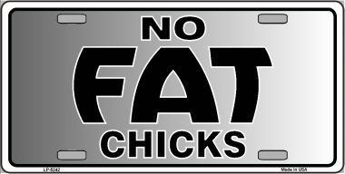 LP5242 No Fat Chicks Novelty Metal License Plate