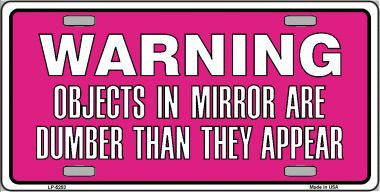 LP-5253 Objects In Mirror Pink Novelty Metal License Plate