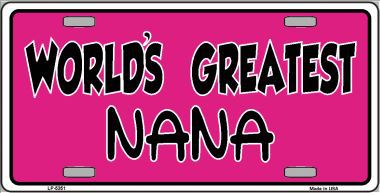 LP-5351 Worlds Greatest Nana Metal Novelty License Plate