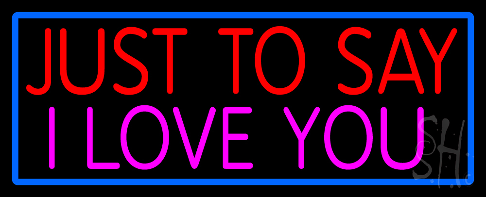 N105-13588-clear Just To Say I Love You Clear Backing Neon Sign- 13 x 32 in.