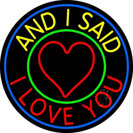 N105-14943-clear And I Said I Love You Clear Backing Neon Sign- 26 x 26 in.