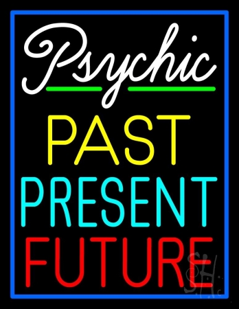 N105-11671-clear Psychic Past Present Future with Blue Border Clear Backing Neon Sign, 31 x 1 x 24 in.