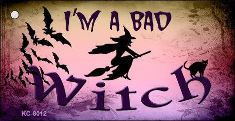 KC-8012 1.5 x 3 in. Im A Bad Witch Novelty Key Chain