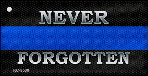 KC-8530 1.5 x 3 in. Never Forgotten Thin Blue Line Novelty Metal Key Chain