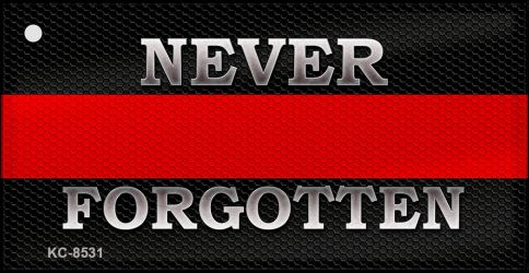 KC-8531 1.5 x 3 in. Never Forgotten Thin Red Line Novelty Metal Key Chain