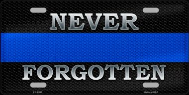 LP-8530 6 x 12 in. Never Forgotten Thin Blue Line Novelty Metal License Plate
