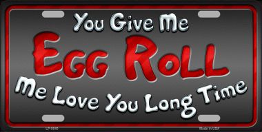 LP-8640 6 x 12 in. Egg Roll Novelty Metal License Plate