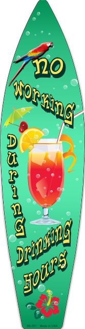 17 x 4.5 in. Drinking Hours Metal Novelty Surf Board Sign