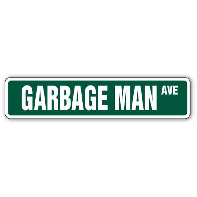 SignMission SS-836-Garbage Man 8 x 36 in. Garbage Man Street Sign - Trash Tru...