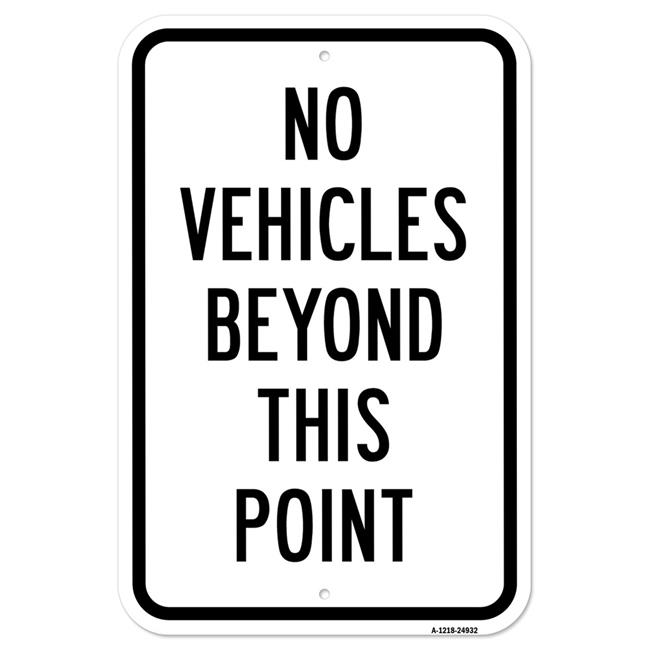 SignMission A-1218-24932 12 x 18 in. Aluminum Sign - No Vehicles Beyond This ...